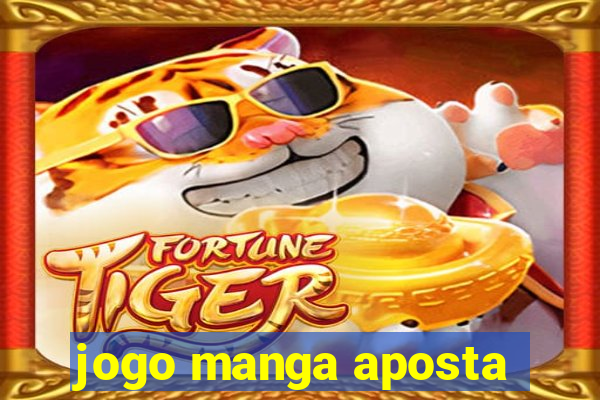 jogo manga aposta